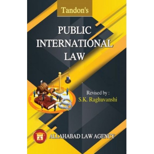 Allahabad Law Agency's Public International Law by M. P. Tondon, S. K. Raghuvanshi